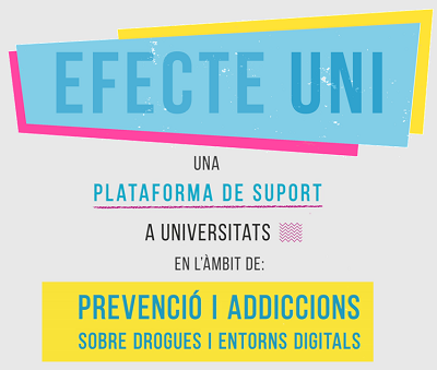 Nova plataforma EFECTE UNI sobre prevenció, drogues i entorns digitals en l’àmbit universitari
