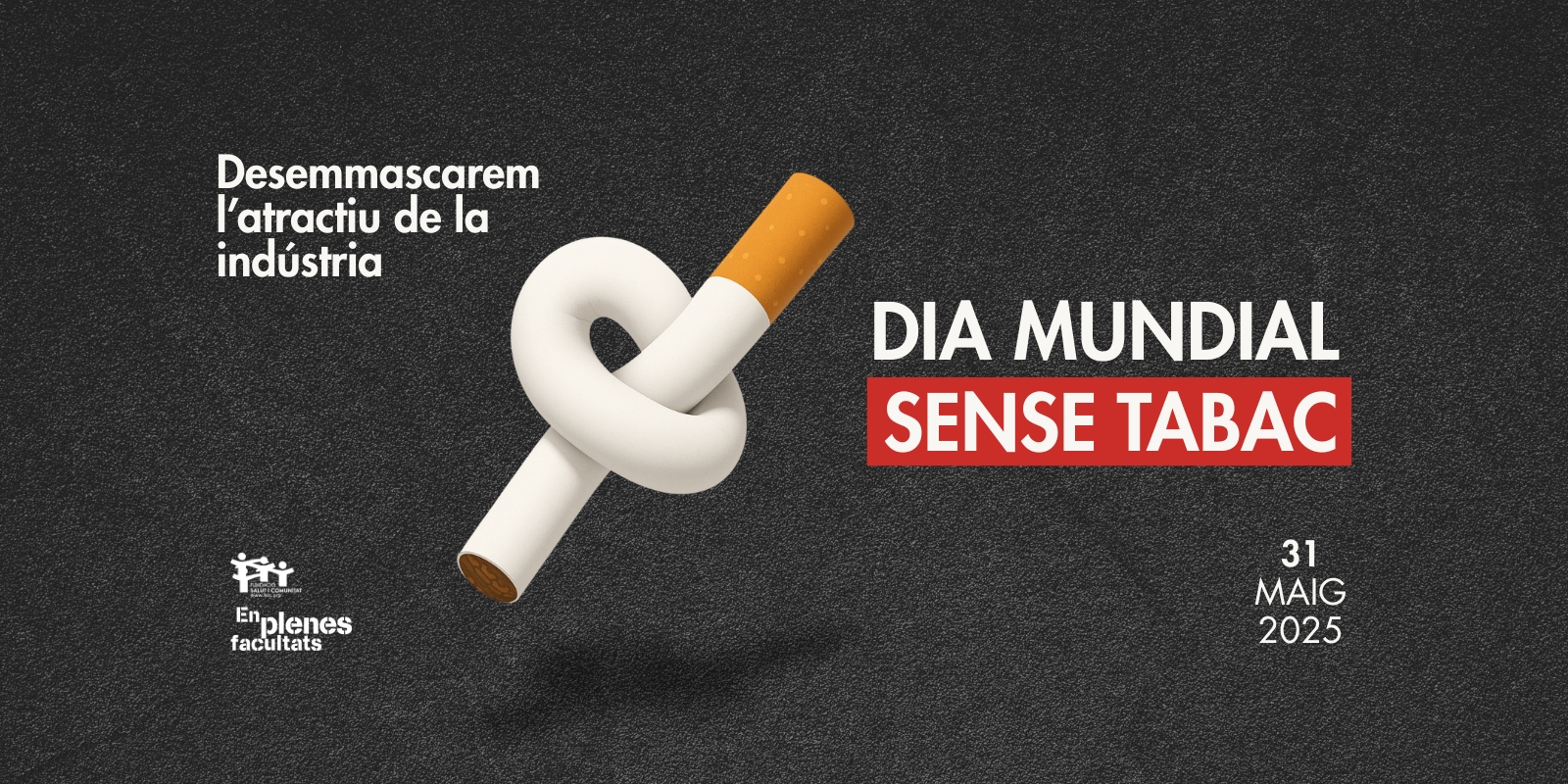 Dia Mundial Sense Tabac 2025: desemmascarem l’atractiu de la indústria